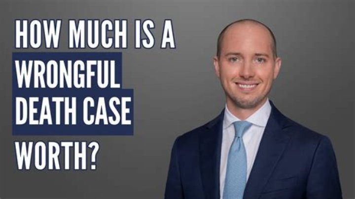 How much is a wrongful death case worth?